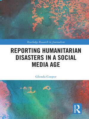 cover image of Reporting Humanitarian Disasters in a Social Media Age